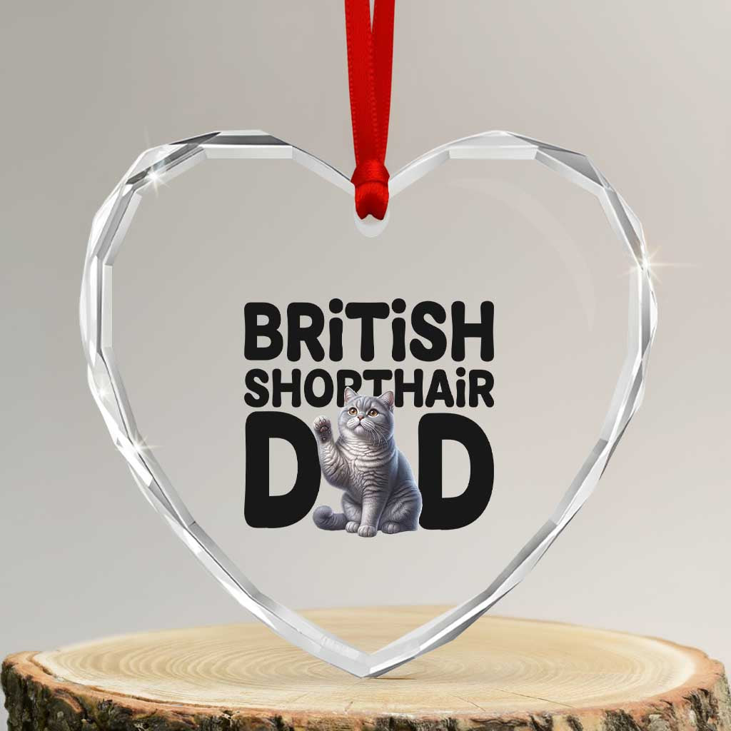 Proud British Shorthair Dad Heart Crystal Glass Ornament Cute Cat Fathers Day Gift