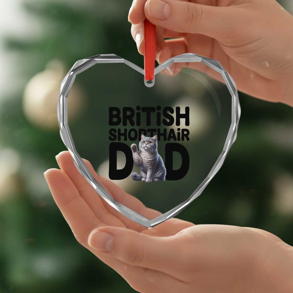 Proud British Shorthair Dad Heart Crystal Glass Ornament Cute Cat Fathers Day Gift