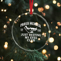 Proud Member Of The Just Resting My Eyes Club Crystal Glass Ornament Funny Dad Father's Day