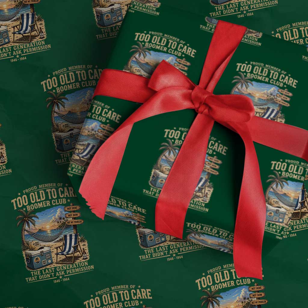 Proud Member of Too Old To Care Boomer Club Wrapping Paper Roll Funny Baby Boomer Retire Summer Vacation