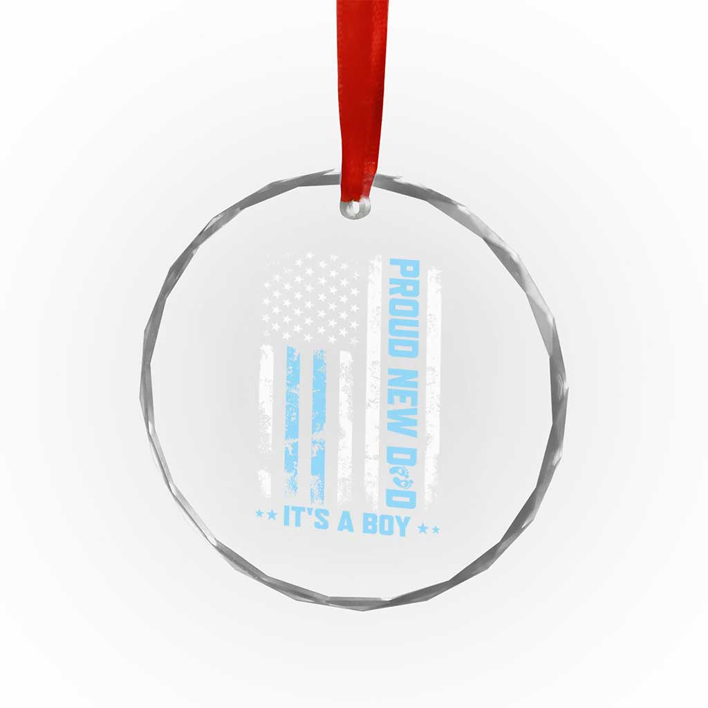 Proud New Dad Its A Boy Crystal Glass Ornament Patriotic First Fathers Day Gift