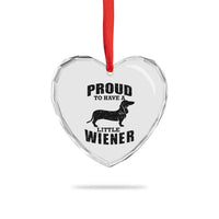 Proud to Have A Little Wiener Heart Crystal Glass Ornament Funny Offensive Dachshund Retro 90s - Wonder Print Shop