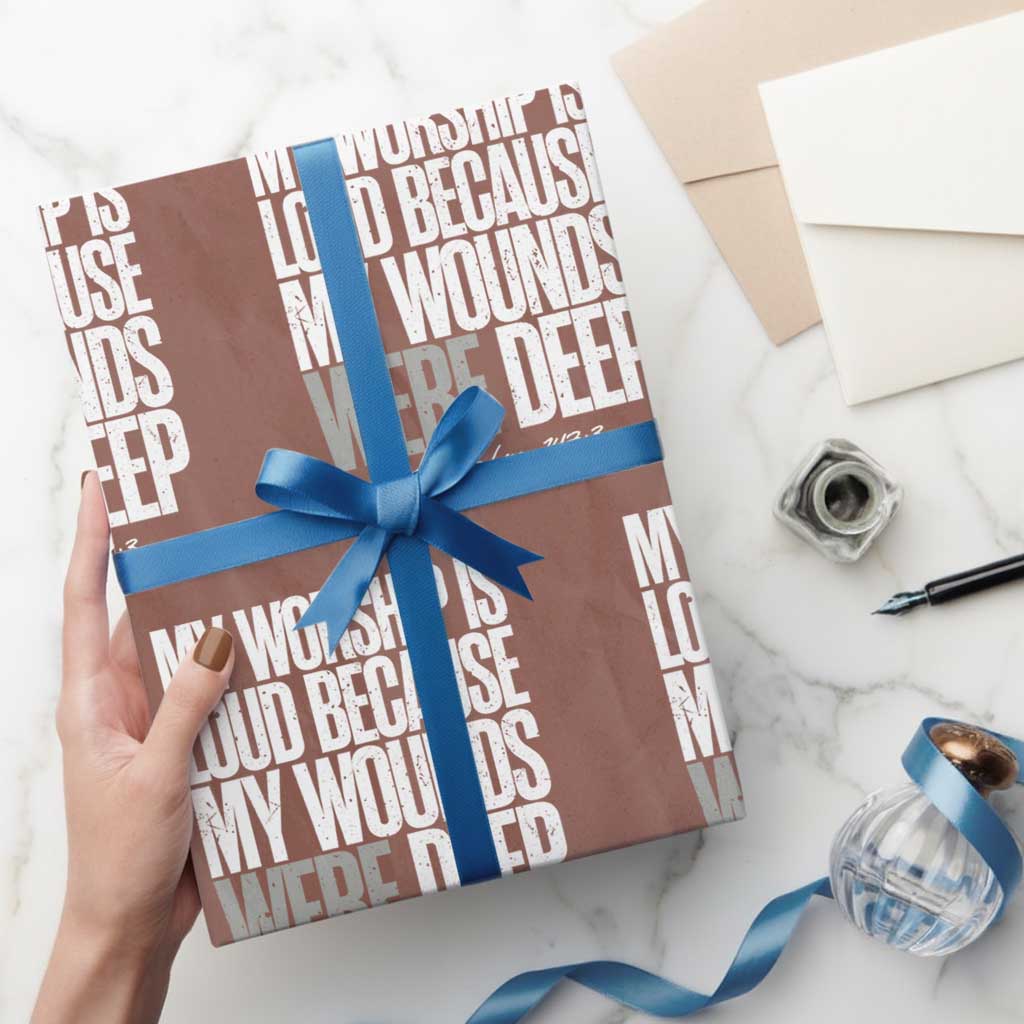 Psalm 147 3 Inspirational Christian Faith Wrapping Paper Roll My Worship Is Loud Because My Wounds Were Deep