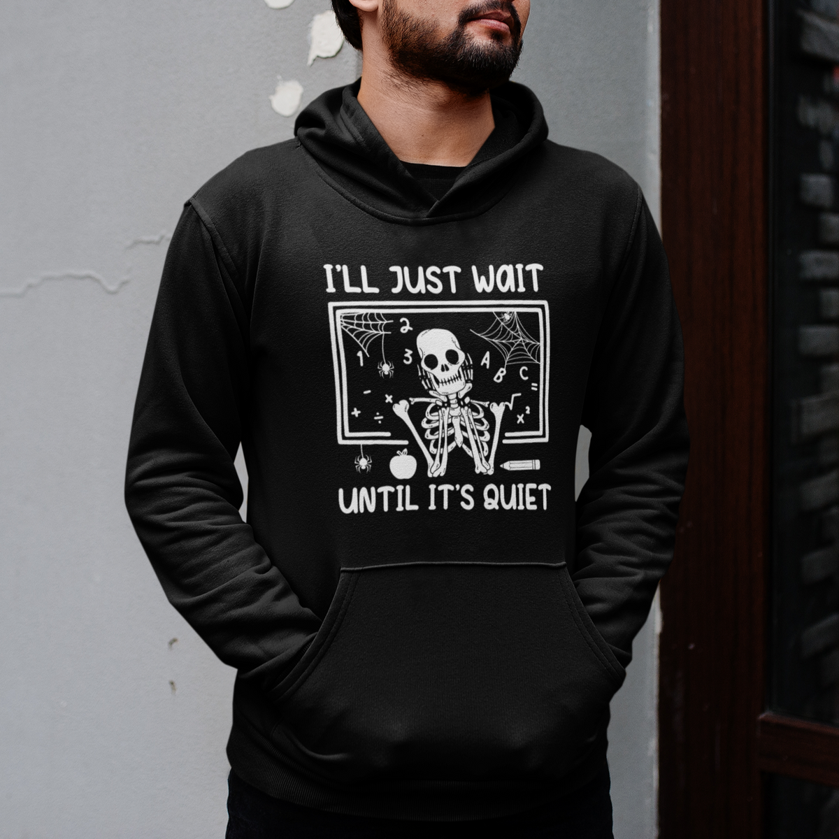 Halloween Teacher Hoodie I'll Just Wait Until It's Quiet Skeleton - Wonder Print Shop