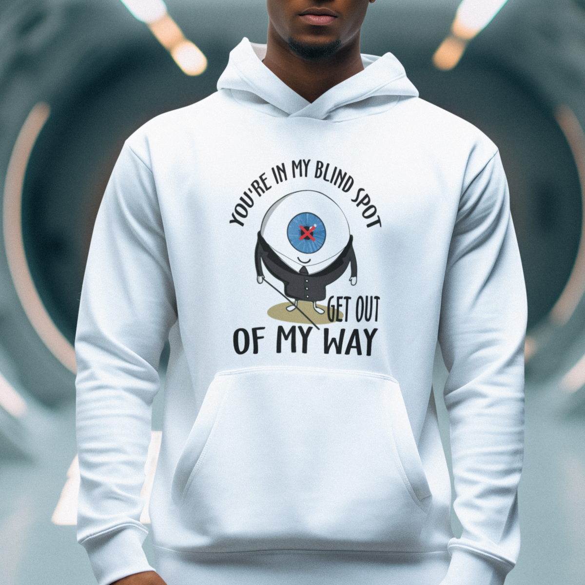 Blindness Visual Impairment Hoodie You're In My Blind Spot - Wonder Print Shop