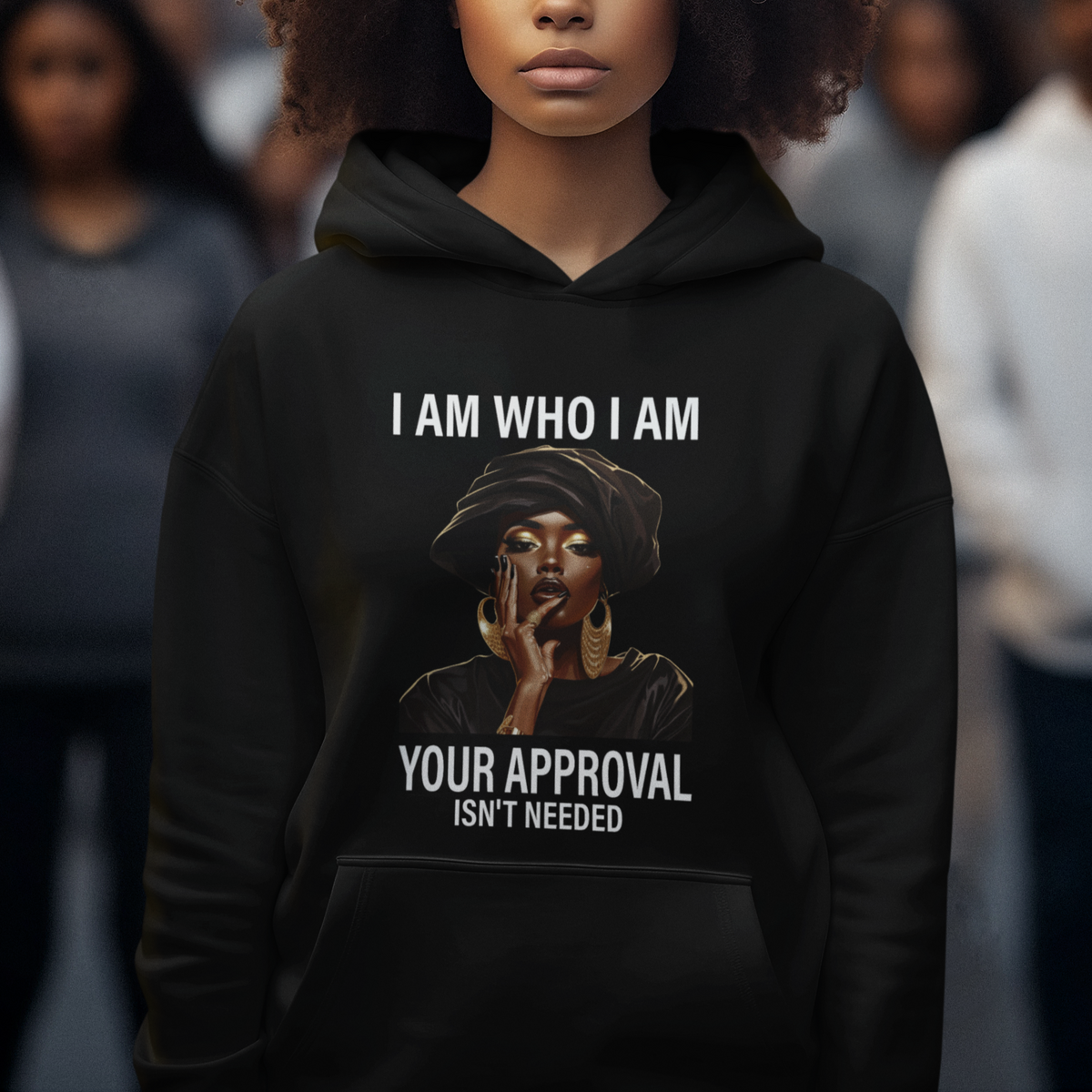 Black History Month Hoodie I Am Who I Am Your Approval Isn't Needed - Wonder Print Shop