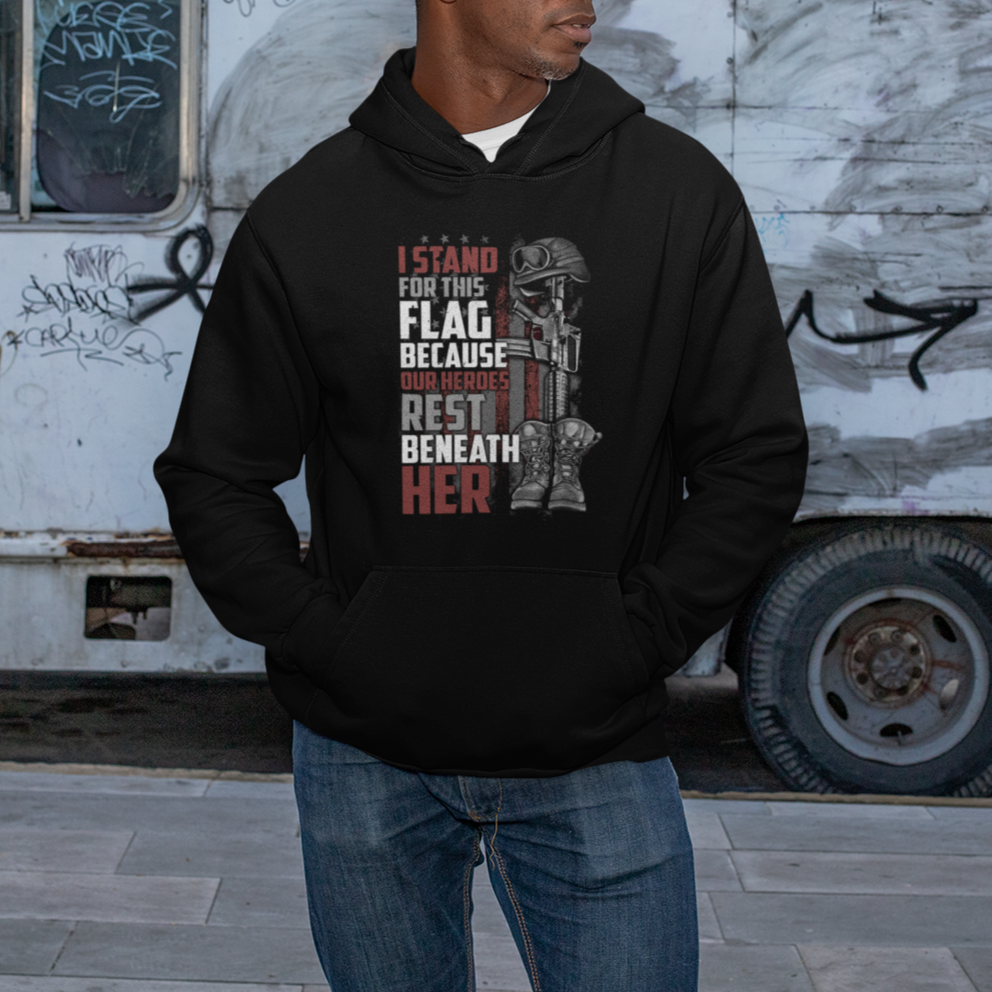 American Patriotic Hoodie I Stand For This Flag Because Our Heroes Rest Beneath Her - Wonder Print Shop