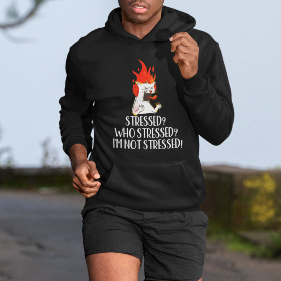 Stressed Who's Stressed? I'm Not Stressed Funny Angry Cat Hoodie - Wonder Print Shop