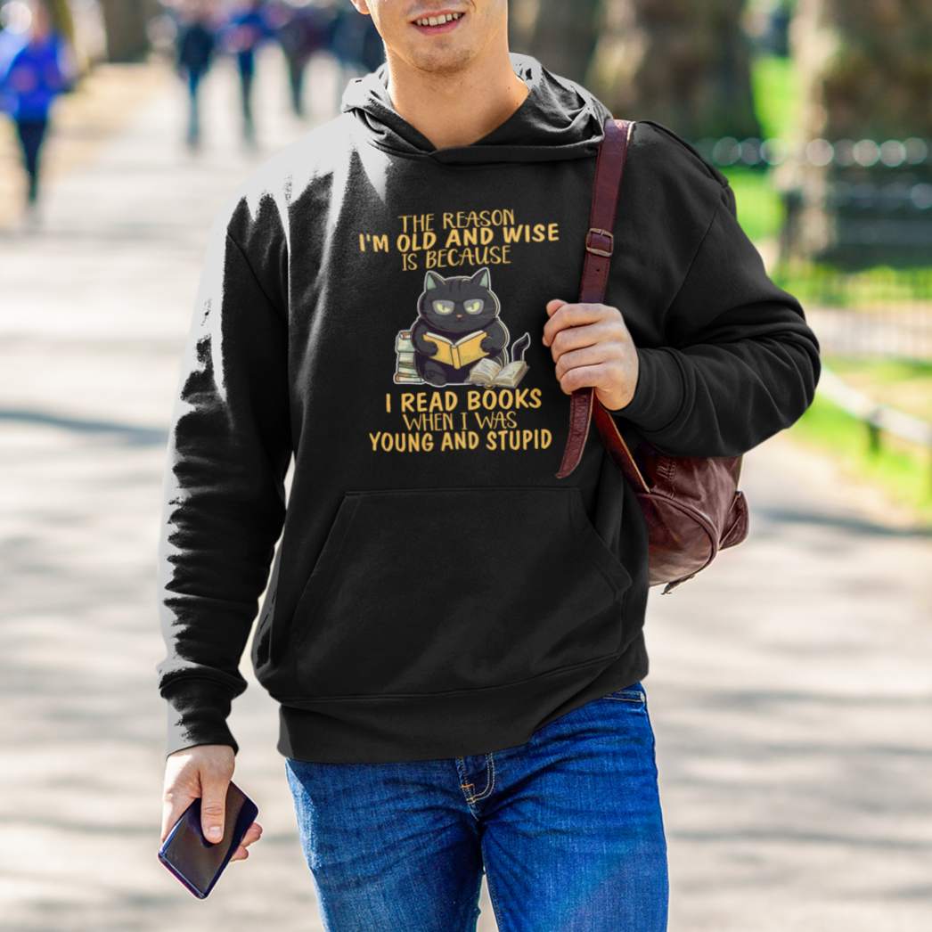 Black Cat Reading Hoodie I'm Old And Wise Because I Read Books When I Was Young And Stupid Funny Reading Lover - Wonder Print Shop