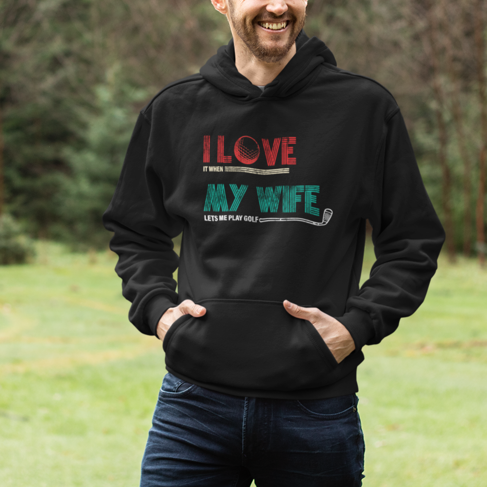 I Love It When My Wife Lets Me Golf Valentine's Day Golfer Funny Hoodie - Wonder Print Shop