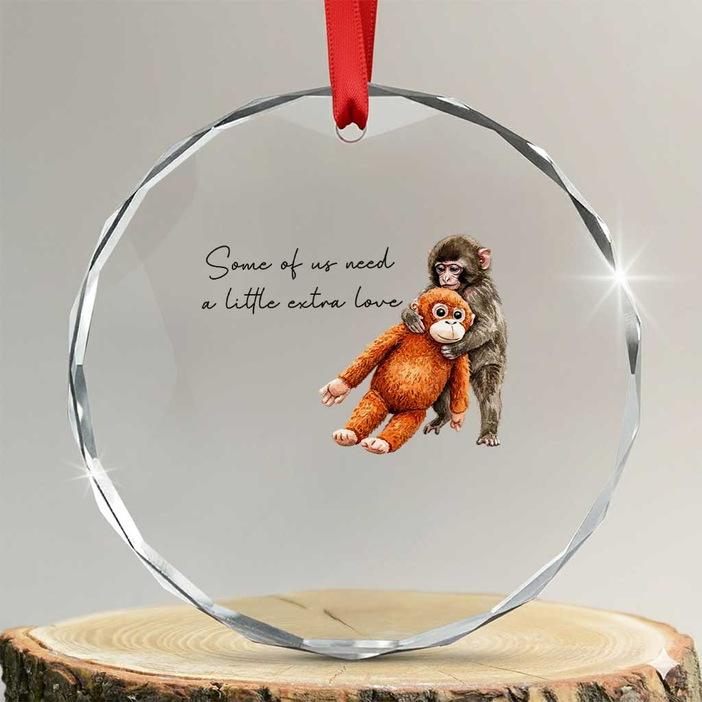 Punch Mokey Crystal Glass Ornament Some Of Us Need a Little Extra Love