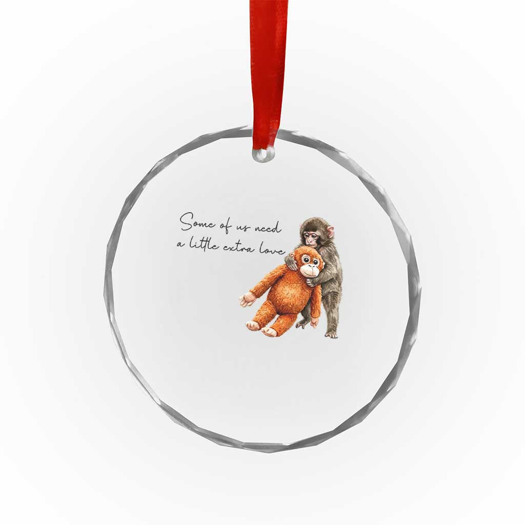 Punch Mokey Crystal Glass Ornament Some Of Us Need a Little Extra Love