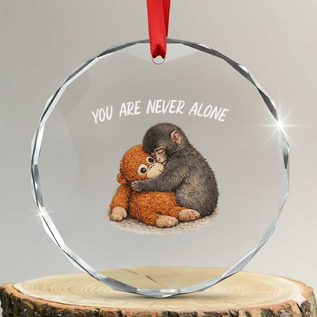 Punch Monkey Crystal Glass Ornament You Are Never Alone Brave