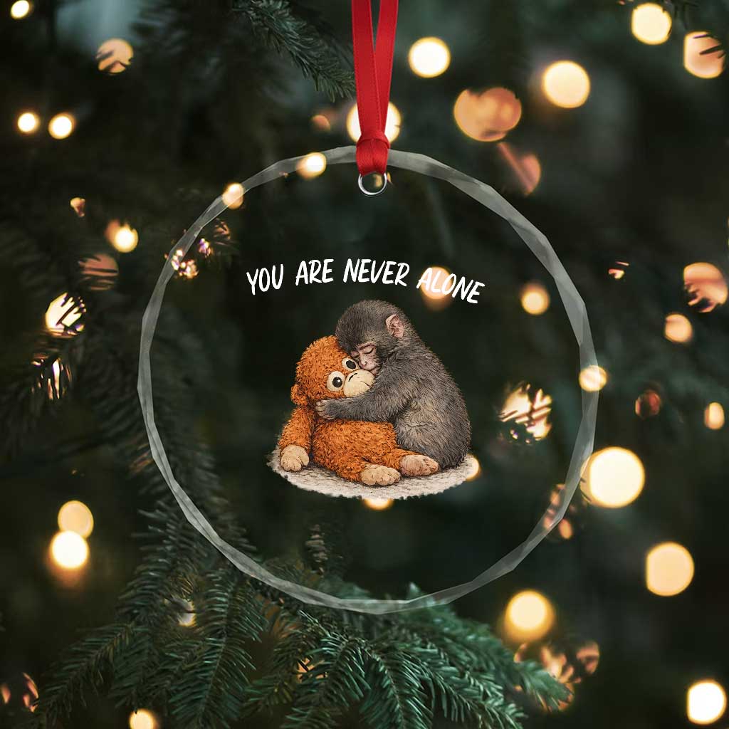 Punch Monkey Crystal Glass Ornament You Are Never Alone Brave