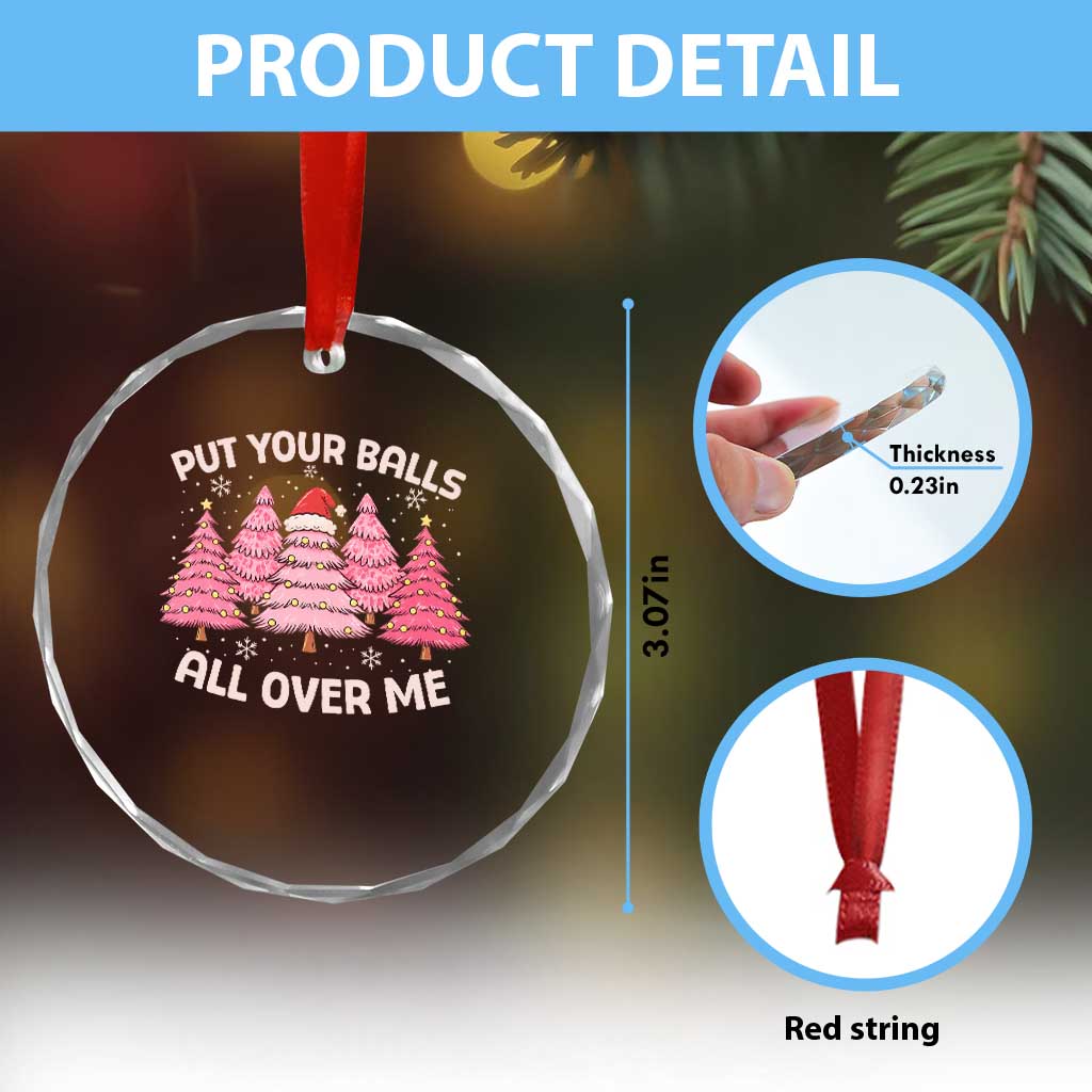 Put Your Balls All Over Me Christmas Crystal Glass Ornament Dirty Humor Inappropriate Pink Tree Xmas - Wonder Print Shop