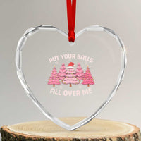 Put Your Balls All Over Me Christmas Heart Crystal Glass Ornament Dirty Humor Inappropriate Pink Tree Xmas - Wonder Print Shop