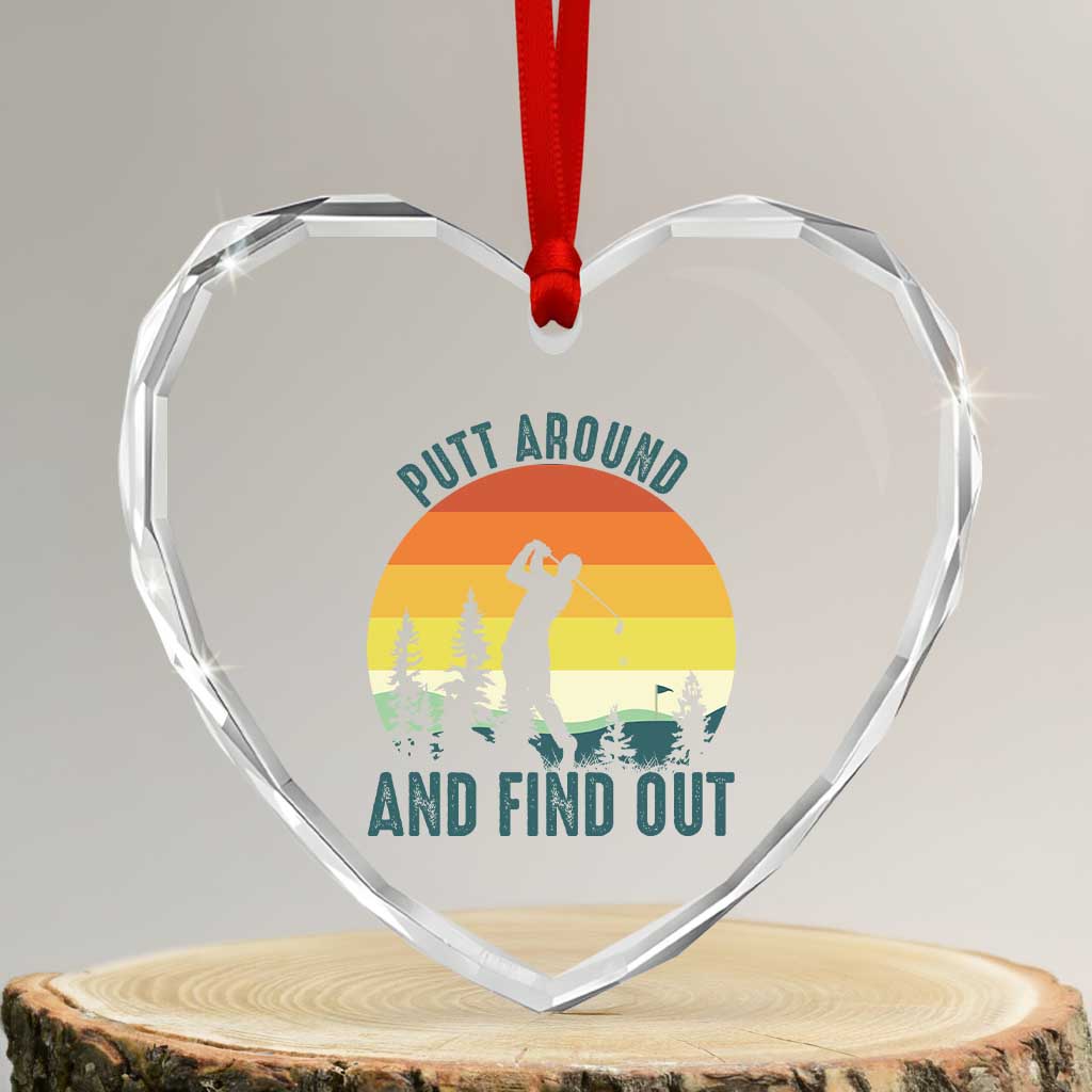 Putt Around And Find Out Heart Crystal Glass Ornament Funny Golf Player Gift - Wonder Print Shop