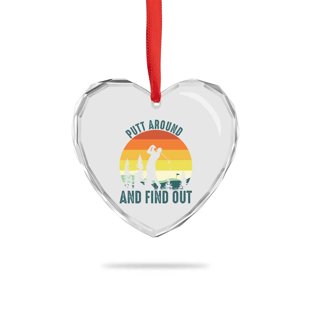 Putt Around And Find Out Heart Crystal Glass Ornament Funny Golf Player Gift - Wonder Print Shop