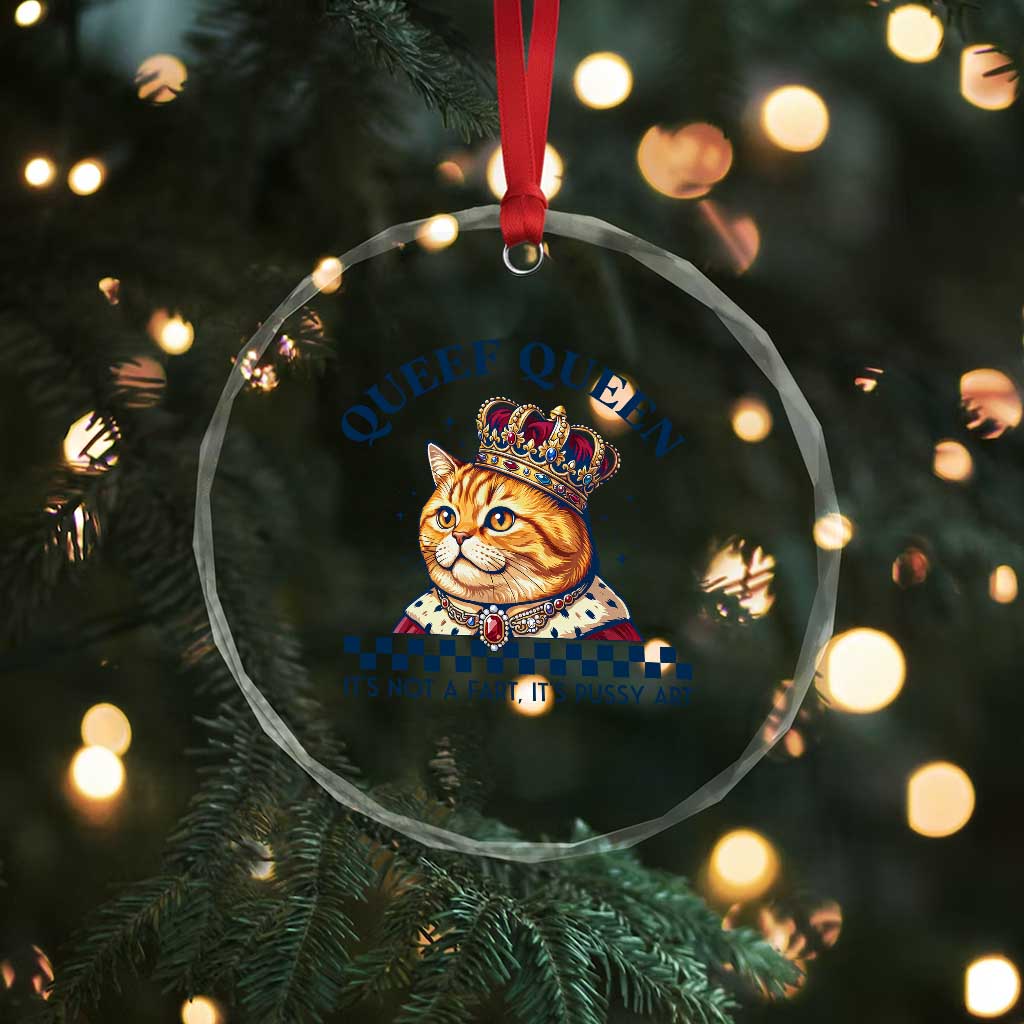 Queef Queen Its Not A Fart Royal Cat Crystal Glass Ornament Funny Adult Humor Gag Graphic