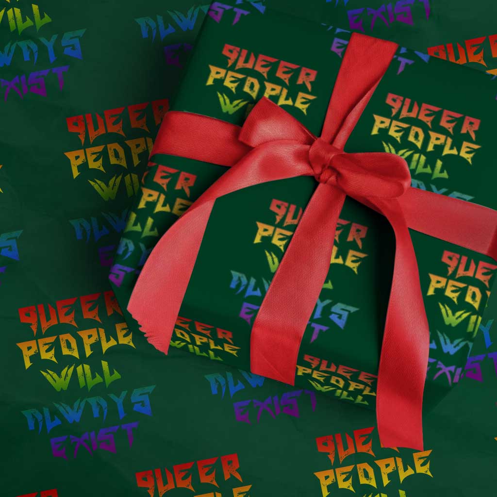 Queer Pride Wrapping Paper Roll Queer People Will Always Exist LGBTQIA Gay Ally - Wonder Print Shop