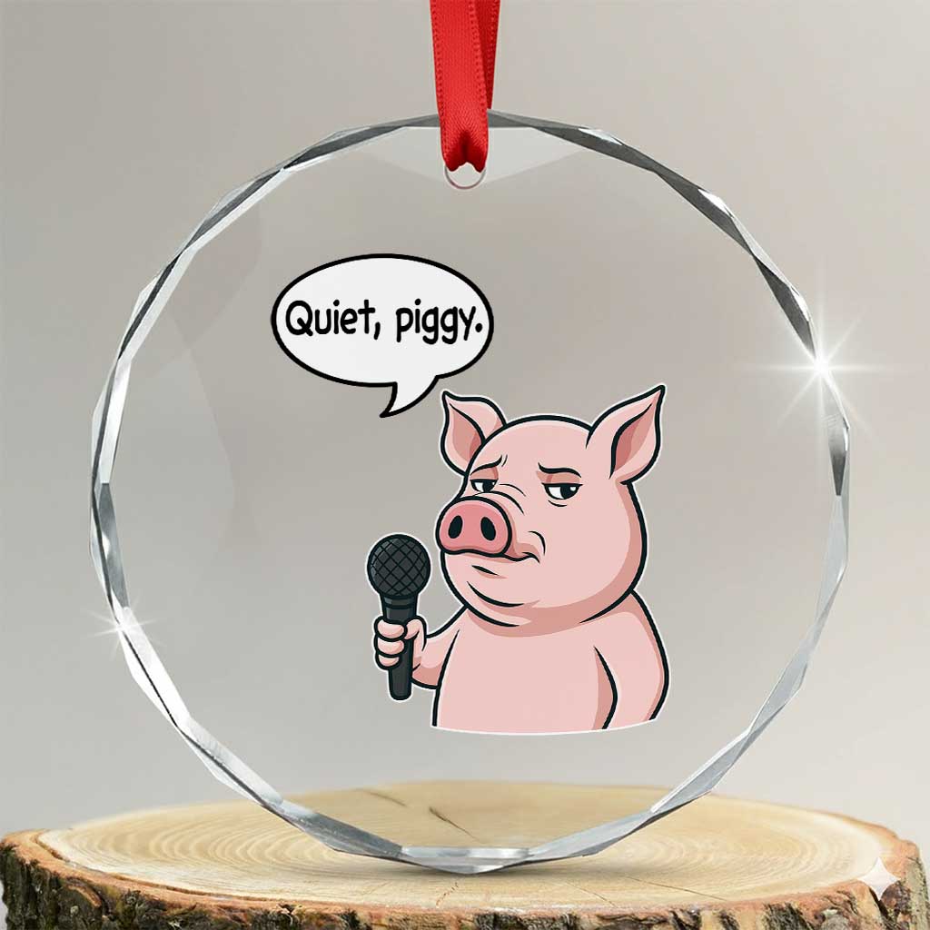 Quiet Piggy Funny Sarcastic Pig Crystal Glass Ornament Political Satire Humor Free Speech - Wonder Print Shop