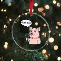 Quiet Piggy Funny Sarcastic Pig Crystal Glass Ornament Political Satire Humor Free Speech - Wonder Print Shop