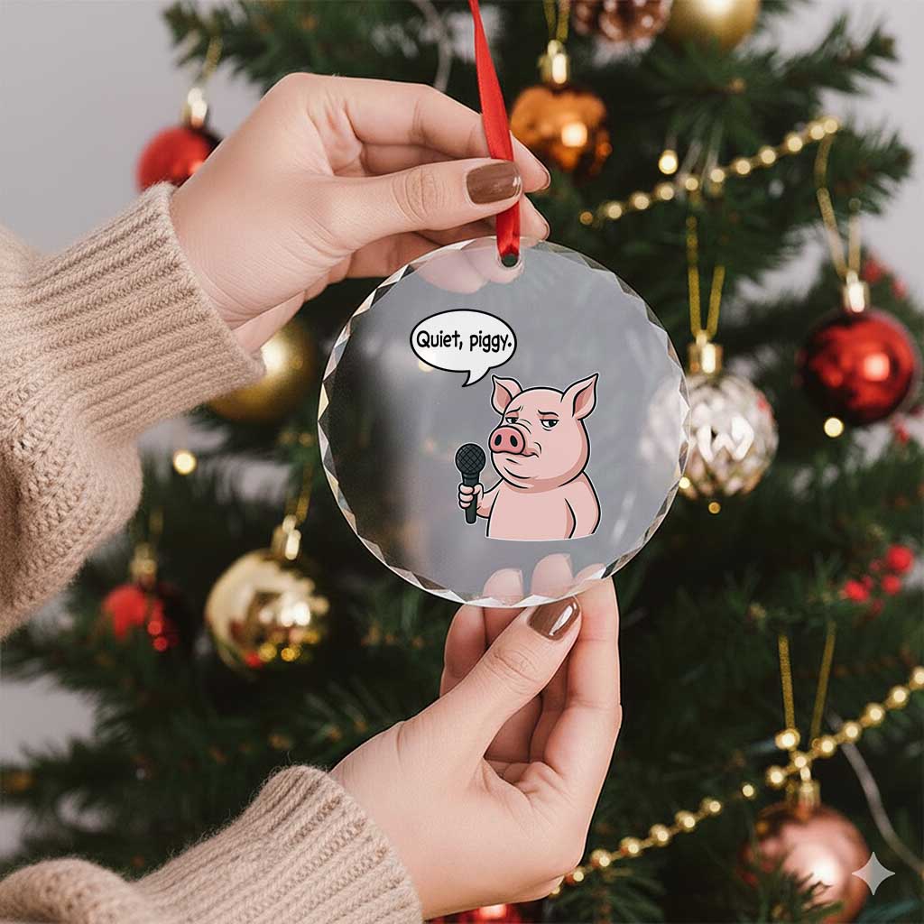 Quiet Piggy Funny Sarcastic Pig Crystal Glass Ornament Political Satire Humor Free Speech - Wonder Print Shop
