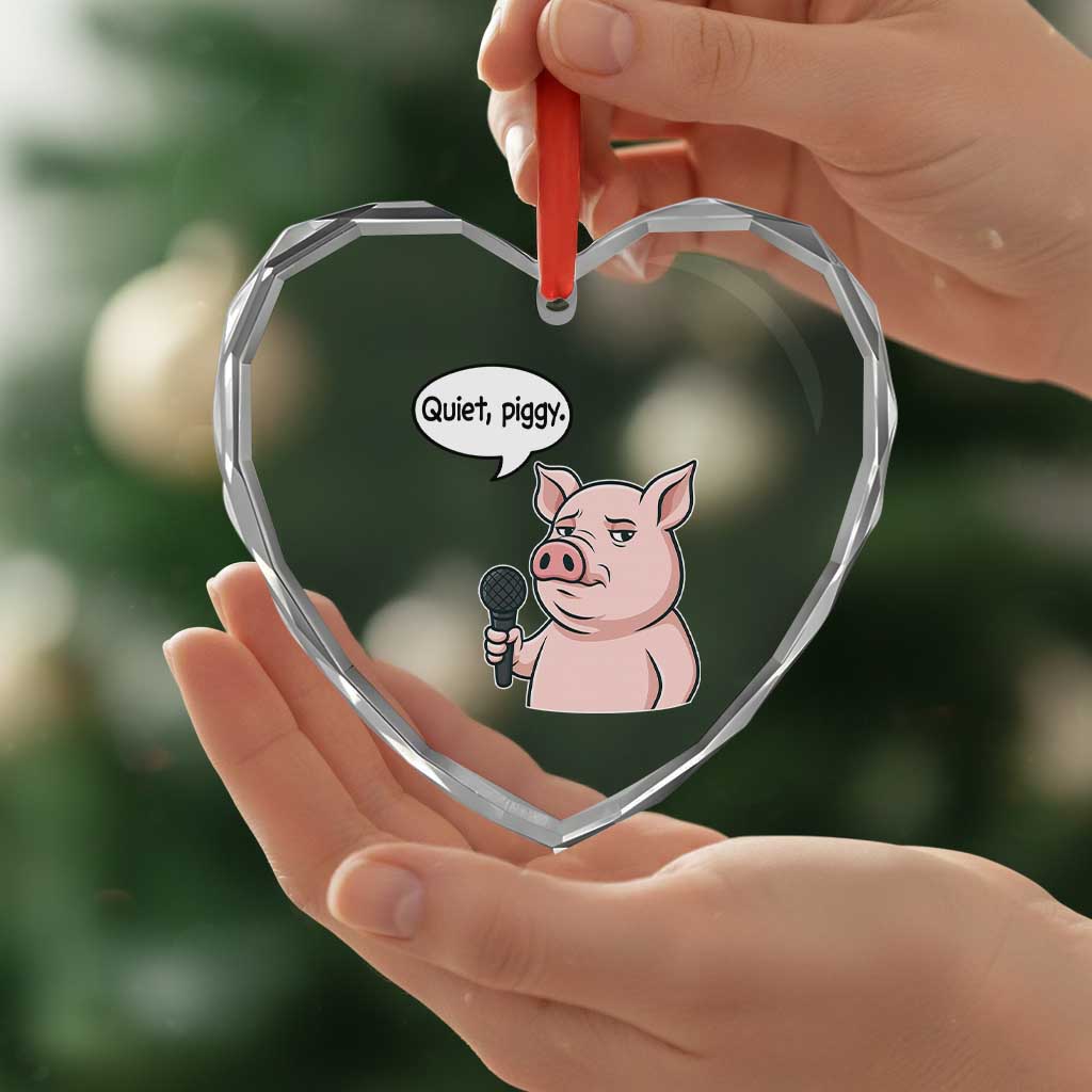 Quiet Piggy Funny Sarcastic Pig Heart Crystal Glass Ornament Political Satire Humor Free Speech - Wonder Print Shop