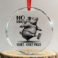 Quiet Piggy No Kings Crystal Glass Ornament Funny Sarcastic Political - Wonder Print Shop