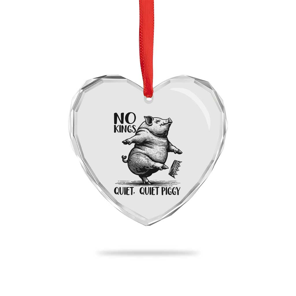 Quiet Piggy No Kings Heart Crystal Glass Ornament Funny Sarcastic Political - Wonder Print Shop