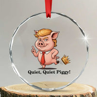 Quiet Quiet Piggy Crystal Glass Ornament Funny No Kings Pig Political - Wonder Print Shop