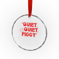 Quiet Quiet Piggy Crystal Glass Ornament Funny Political Satire Free Speech - Wonder Print Shop
