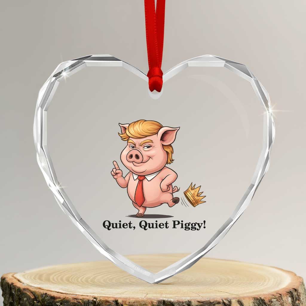 Quiet Quiet Piggy Heart Crystal Glass Ornament Funny No Kings Pig Political - Wonder Print Shop