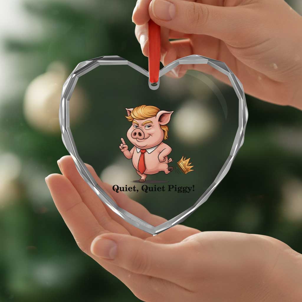 Quiet Quiet Piggy Heart Crystal Glass Ornament Funny No Kings Pig Political - Wonder Print Shop