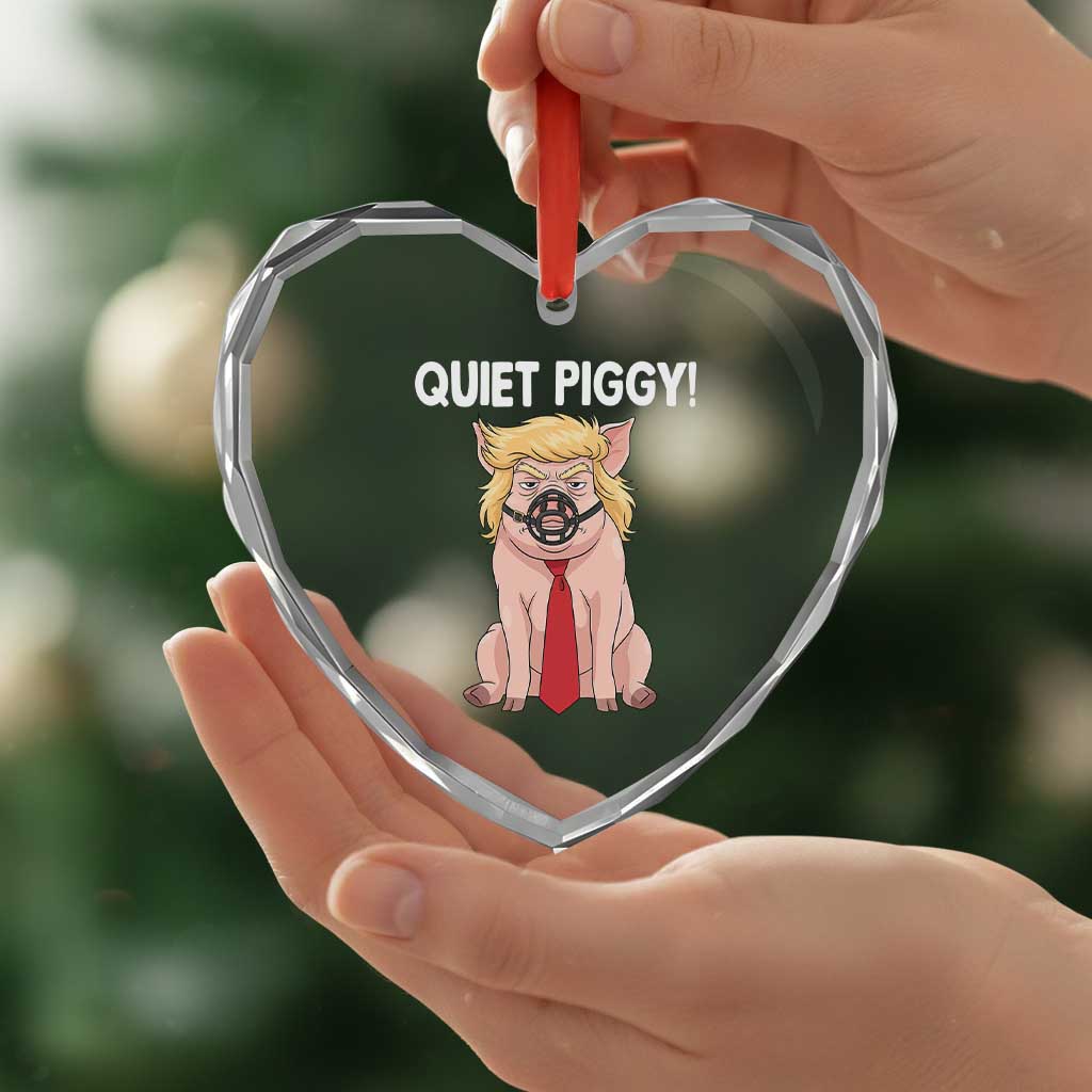 Quiet Quiet Piggy Heart Crystal Glass Ornament Funny Sarcastic Political Anti Authoritarian - Wonder Print Shop