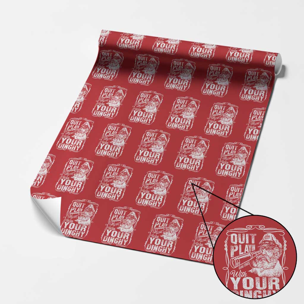 Quit Playin With Your Dinghy Wrapping Paper Roll Funny Pontoon Boat Captain