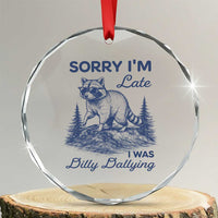 Raccoon Dilly Dallying Crystal Glass Ornament Funny Sorry Im Late Silly Animal