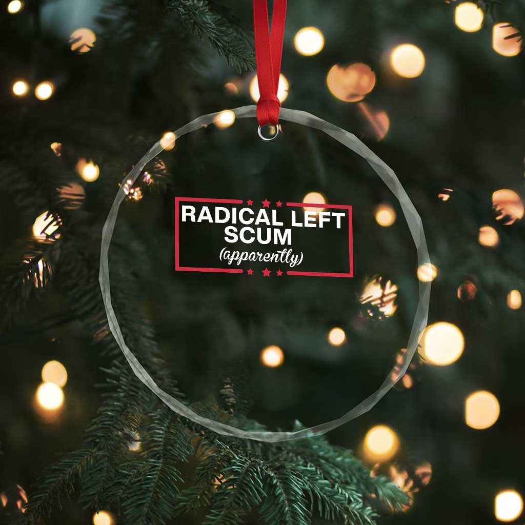 Radical Left Scum Crystal Glass Ornament Political Sarcastic Quote
