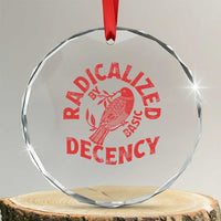 Radicalized By Basic Decency Crystal Glass Ornament Feminist Activist TS11