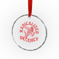 Radicalized By Basic Decency Crystal Glass Ornament Feminist Activist TS11