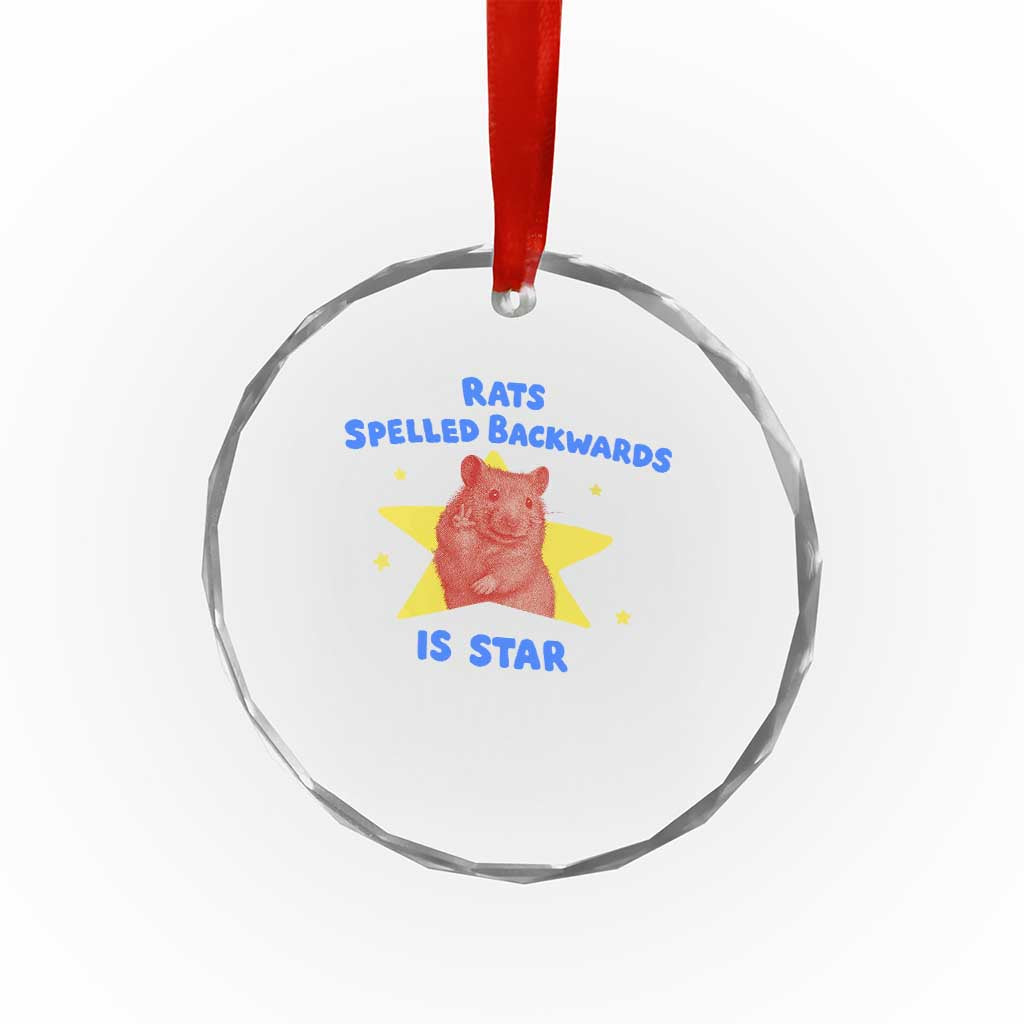 Rats Spelled Backwards Is Star Crystal Glass Ornament Sarcastic Rat Meme - Wonder Print Shop