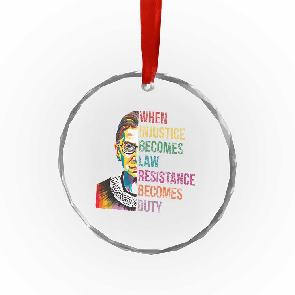 RBG Quote Crystal Glass Ornament When Injustice Becomes Law Resistance Becomes Duty - Wonder Print Shop