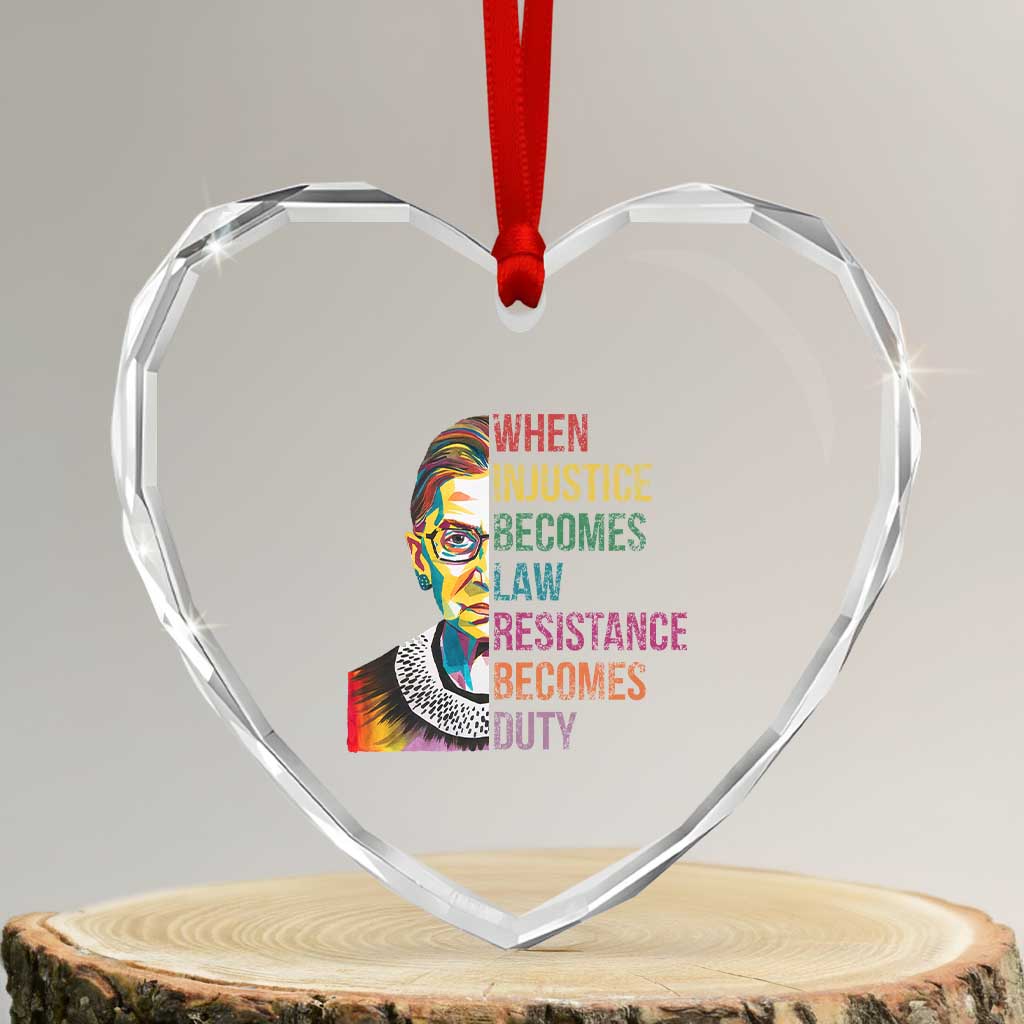 RBG Quote Heart Crystal Glass Ornament When Injustice Becomes Law Resistance Becomes Duty - Wonder Print Shop