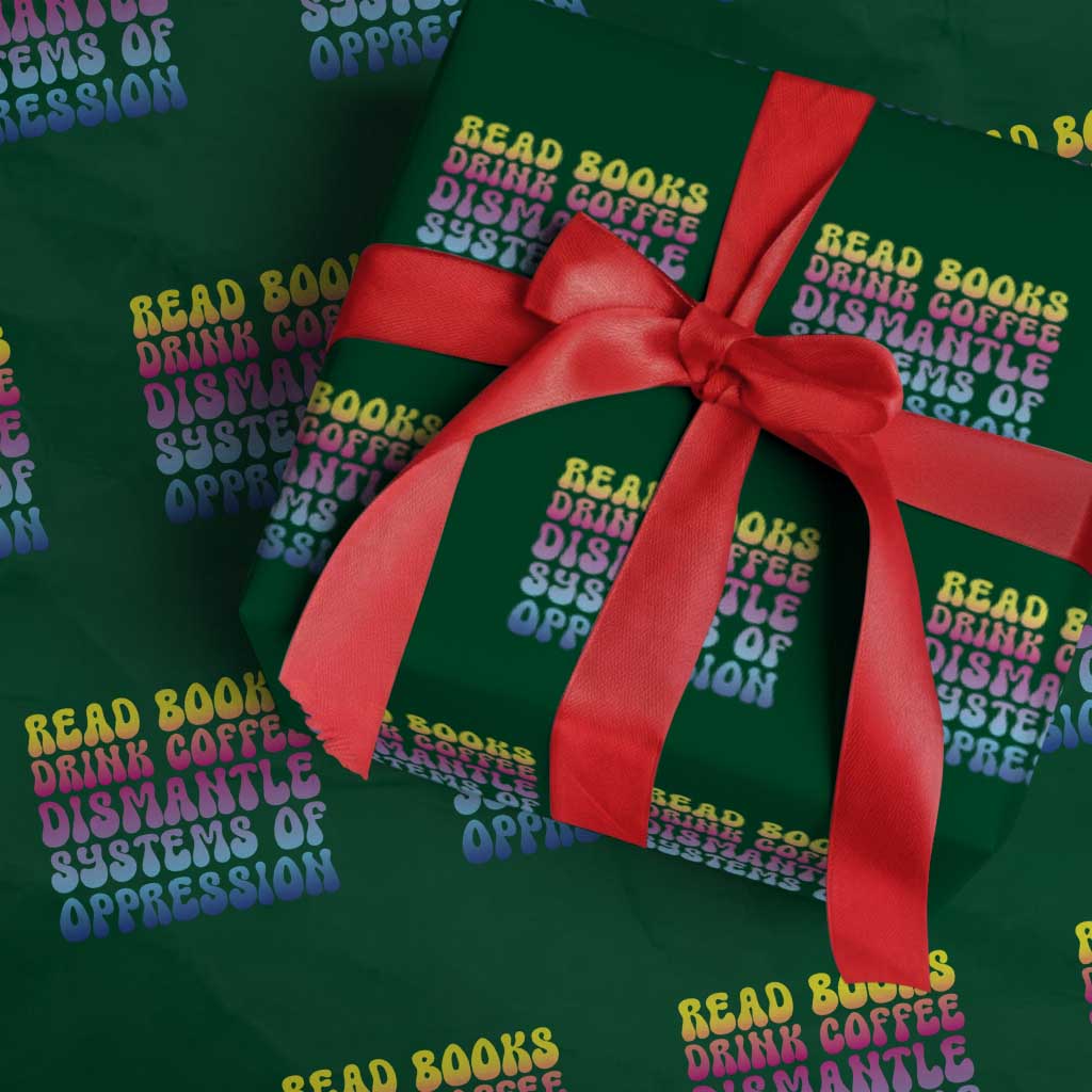 Read Books Drink Coffee Dismantle Systems of Oppression Wrapping Paper Roll Feminism Social Justice - Wonder Print Shop