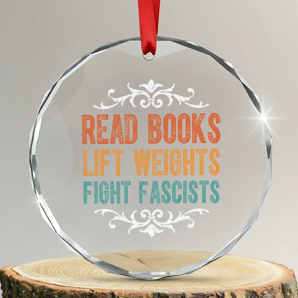 Read Books Lift Weights Fight Fascists Crystal Glass Ornament Reading Activism - Wonder Print Shop