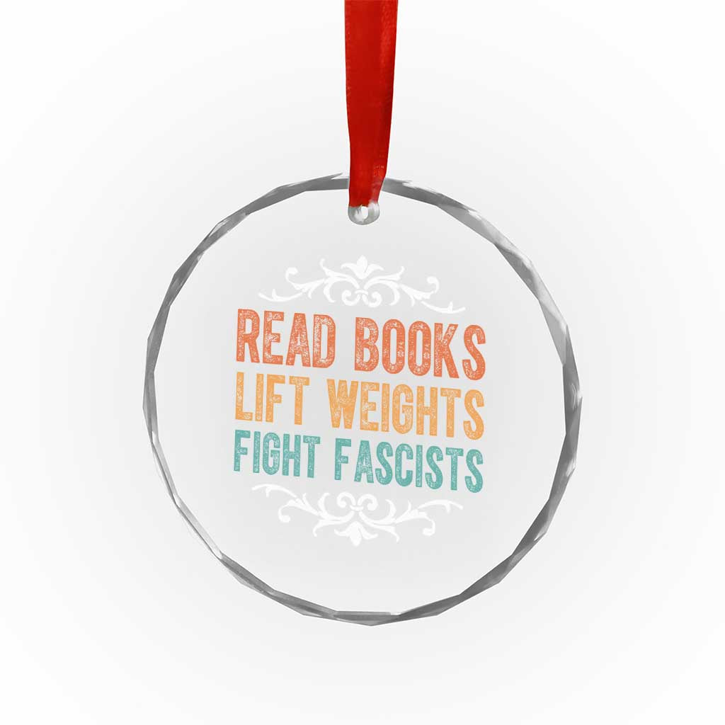 Read Books Lift Weights Fight Fascists Crystal Glass Ornament Reading Activism - Wonder Print Shop