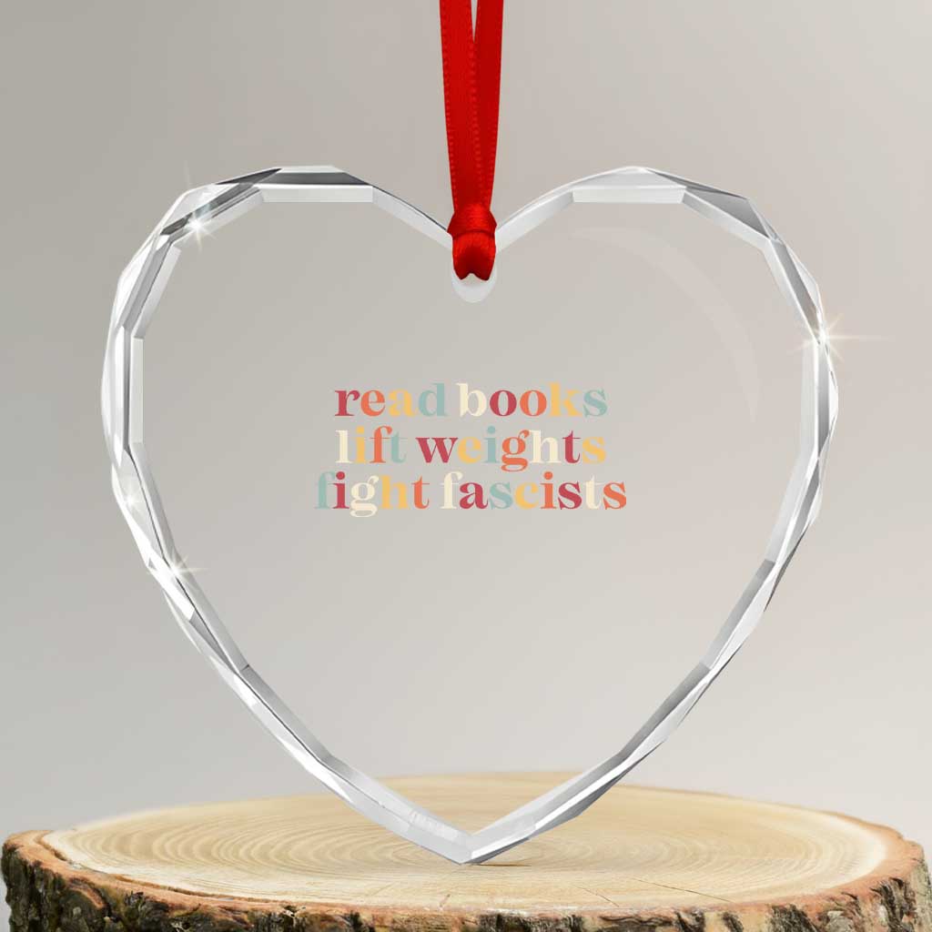 Read Books Lift Weights Fight Fascists Heart Crystal Glass Ornament - Wonder Print Shop