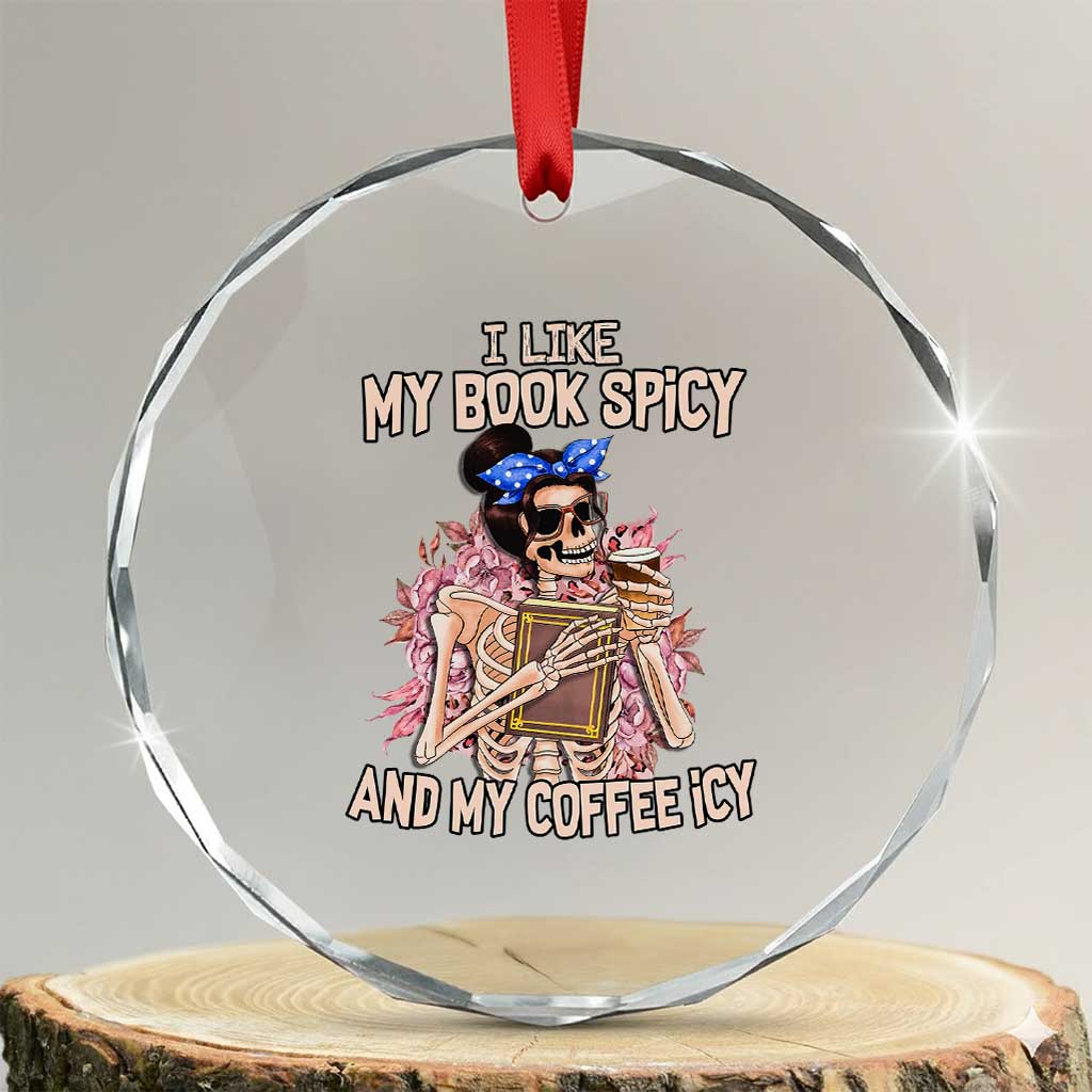 Reading Skeleton Crystal Glass Ornament I Like My Books Spicy And My Coffee Icy Book and Coffee Lovers TS02