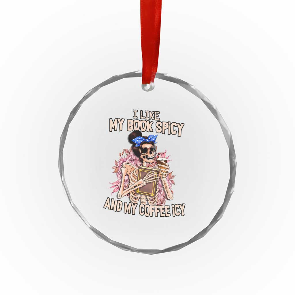 Reading Skeleton Crystal Glass Ornament I Like My Books Spicy And My Coffee Icy Book and Coffee Lovers TS02