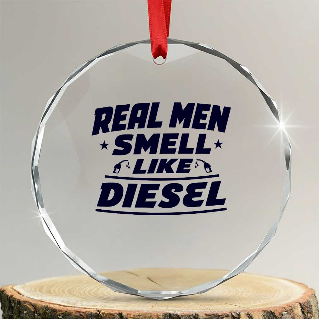 Real Men Smell Like Diesel Truck Mechanic Humor Crystal Glass Ornament